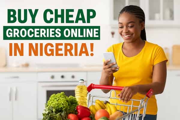 How to Buy Cheap Groceries Online in Nigeria on a Budget